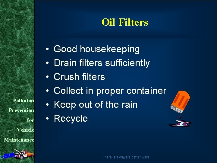 Oil Filters Pollution Prevention for • • • Good housekeeping Drain filters sufficiently Crush
