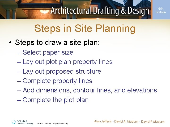 Steps in Site Planning • Steps to draw a site plan: – Select paper
