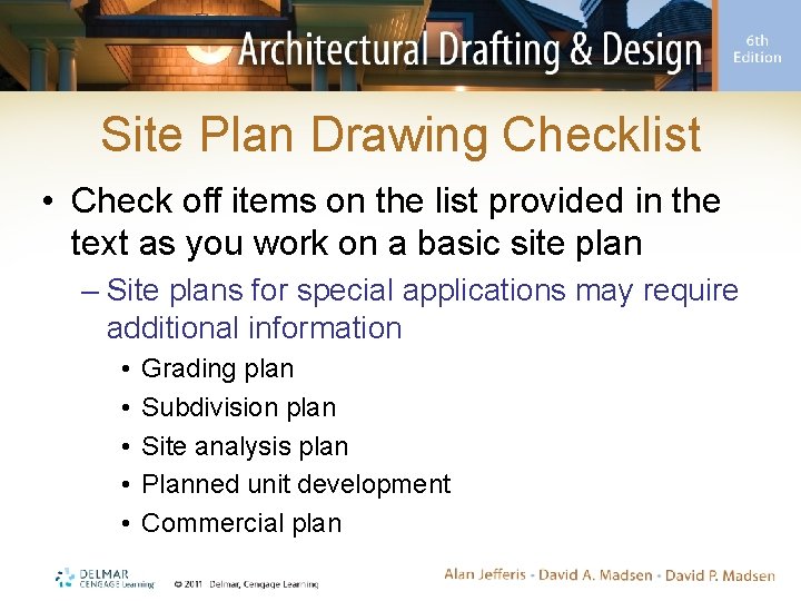 Site Plan Drawing Checklist • Check off items on the list provided in the