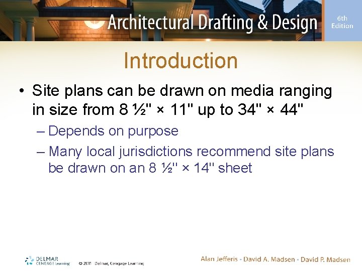 Introduction • Site plans can be drawn on media ranging in size from 8