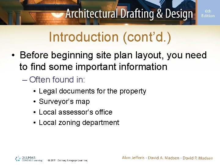 Introduction (cont’d. ) • Before beginning site plan layout, you need to find some