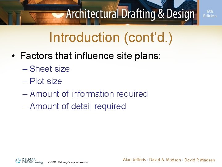 Introduction (cont’d. ) • Factors that influence site plans: – Sheet size – Plot