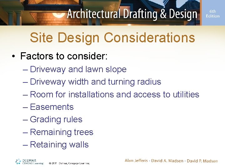 Site Design Considerations • Factors to consider: – Driveway and lawn slope – Driveway