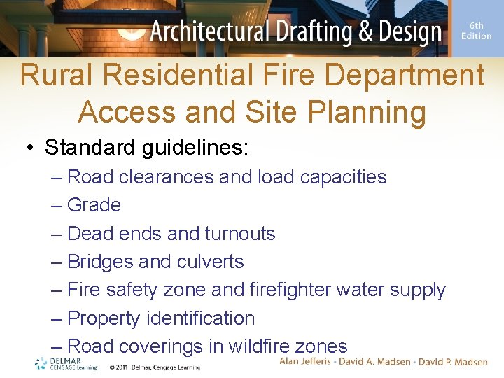 Rural Residential Fire Department Access and Site Planning • Standard guidelines: – Road clearances