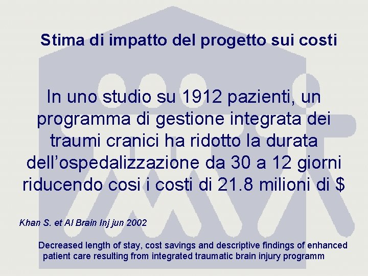 Stima di impatto del progetto sui costi In uno studio su 1912 pazienti, un