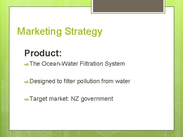 Marketing Strategy Product: The Ocean-Water Filtration System Designed Target to filter pollution from water