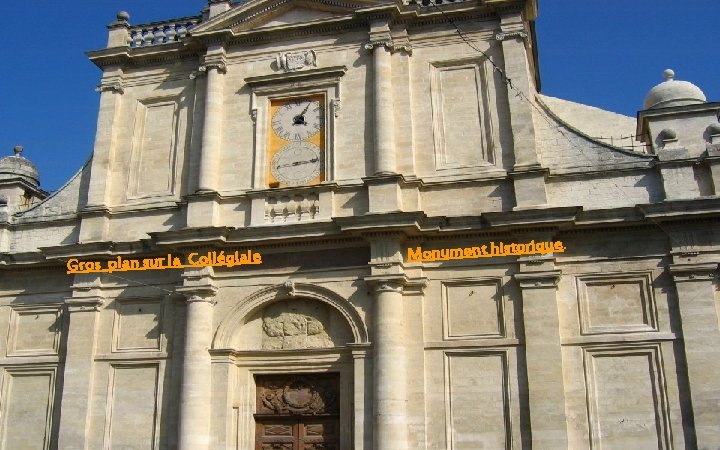 ale Gros plan sur la Collégi e. u Monument historiq 