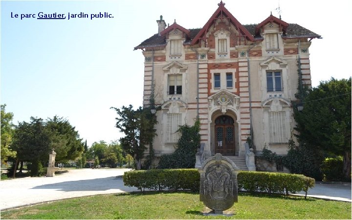 Le parc Gautier, jardin public. 