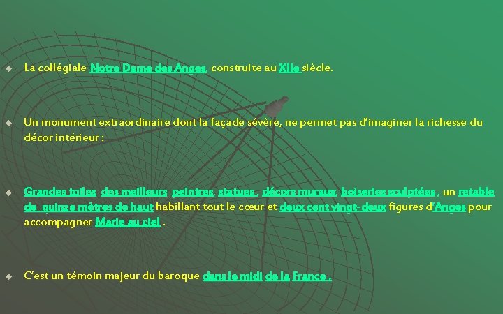 u La collégiale Notre Dame des Anges, construite au XIIe siècle. u Un monument