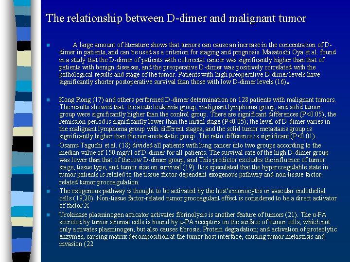 The relationship between D-dimer and malignant tumor n A large amount of literature shows