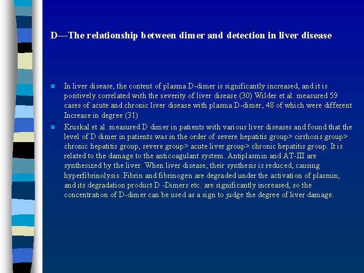D—The relationship between dimer and detection in liver disease n n In liver disease,