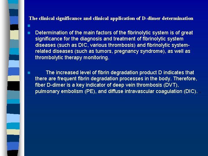 The clinical significance and clinical application of D-dimer determination n n Determination of the