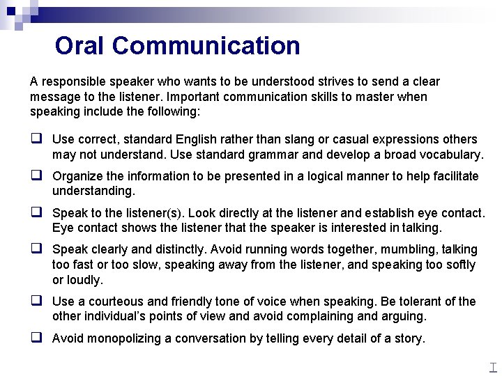 Oral Communication A responsible speaker who wants to be understood strives to send a