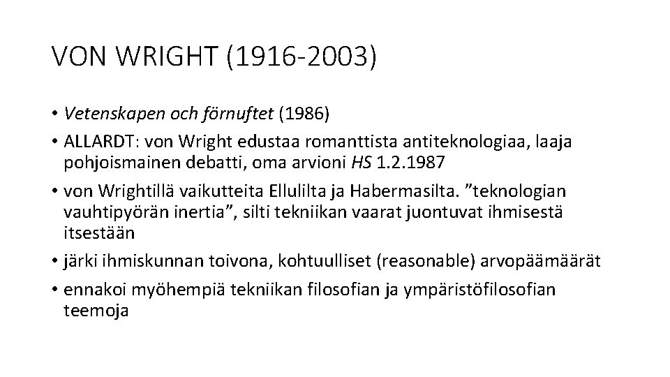 VON WRIGHT (1916 -2003) • Vetenskapen och förnuftet (1986) • ALLARDT: von Wright edustaa