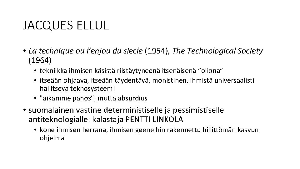 JACQUES ELLUL • La technique ou l’enjou du siecle (1954), The Technological Society (1964)