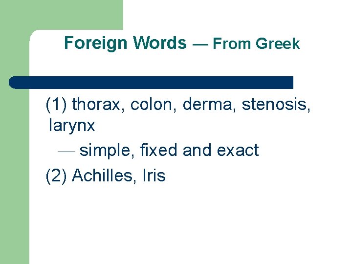 Foreign Words — From Greek (1) thorax, colon, derma, stenosis, larynx — simple, fixed