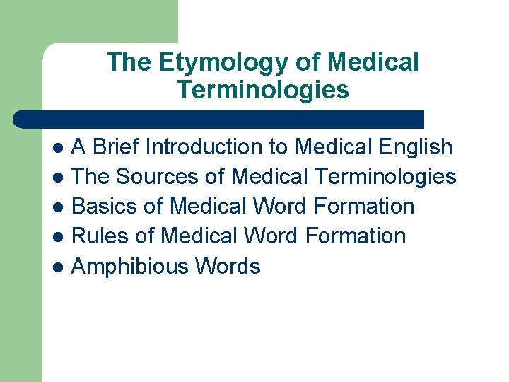 The Etymology of Medical Terminologies A Brief Introduction to Medical English l The Sources