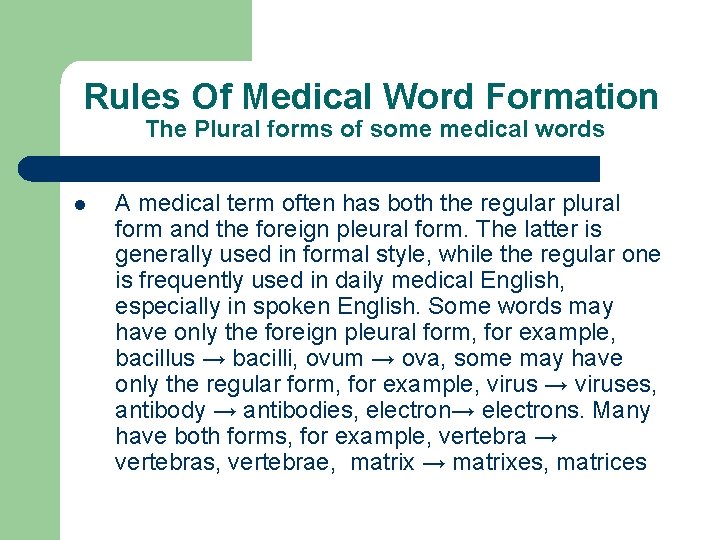 Rules Of Medical Word Formation The Plural forms of some medical words l A