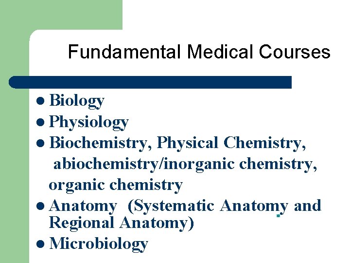 Fundamental Medical Courses l Biology l Physiology l Biochemistry, Physical Chemistry, abiochemistry/inorganic chemistry, organic