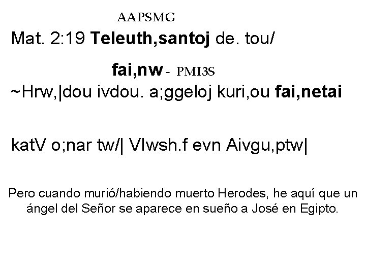 AAPSMG Mat. 2: 19 Teleuth, santoj de. tou/ fai, nw - PMI 3 S AAPSMG Mat. 2: 19 Teleuth, santoj de. tou/ fai, nw - PMI 3 S