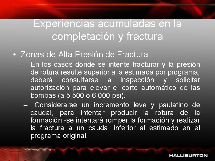 Experiencias acumuladas en la completación y fractura • Zonas de Alta Presión de Fractura: