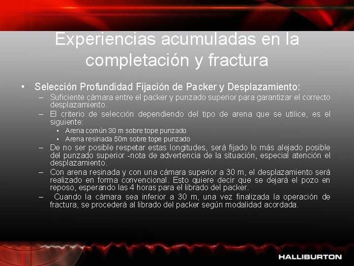 Experiencias acumuladas en la completación y fractura • Selección Profundidad Fijación de Packer y