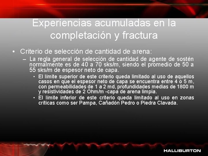 Experiencias acumuladas en la completación y fractura • Criterio de selección de cantidad de