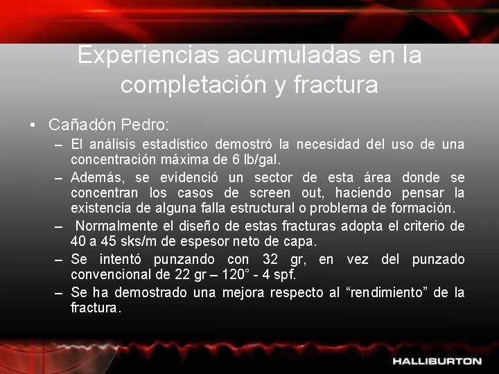 Experiencias acumuladas en la completación y fractura • Cañadón Pedro: – El análisis estadístico