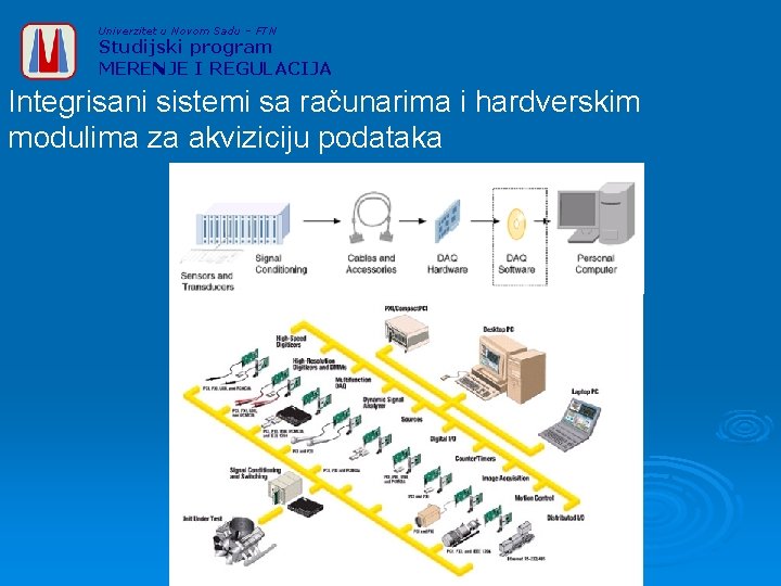 Univerzitet u Novom Sadu – FTN Studijski program MERENJE I REGULACIJA Integrisani sistemi sa