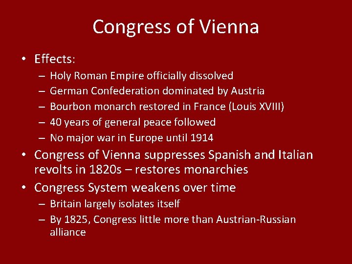 Congress of Vienna • Effects: – – – Holy Roman Empire officially dissolved German