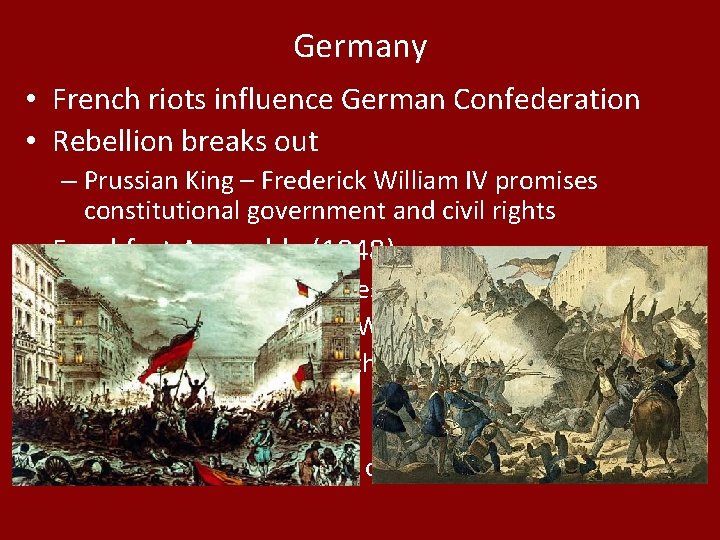 Germany • French riots influence German Confederation • Rebellion breaks out – Prussian King