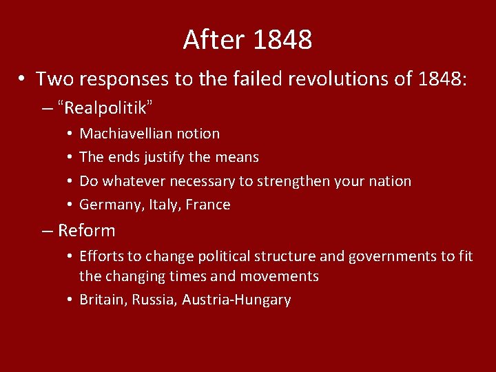 After 1848 • Two responses to the failed revolutions of 1848: – “Realpolitik” •