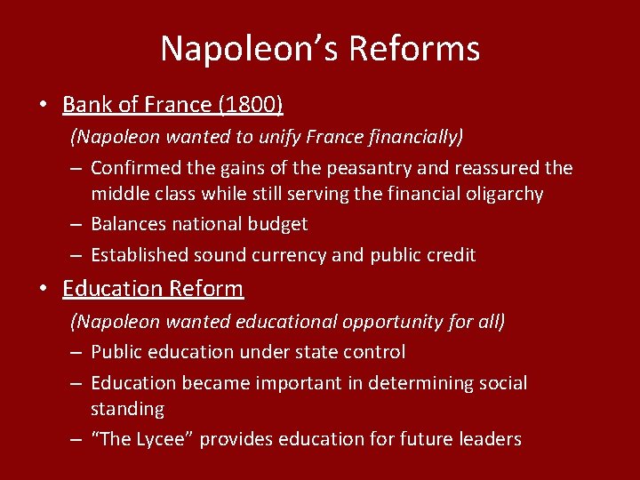 Napoleon’s Reforms • Bank of France (1800) (Napoleon wanted to unify France financially) –