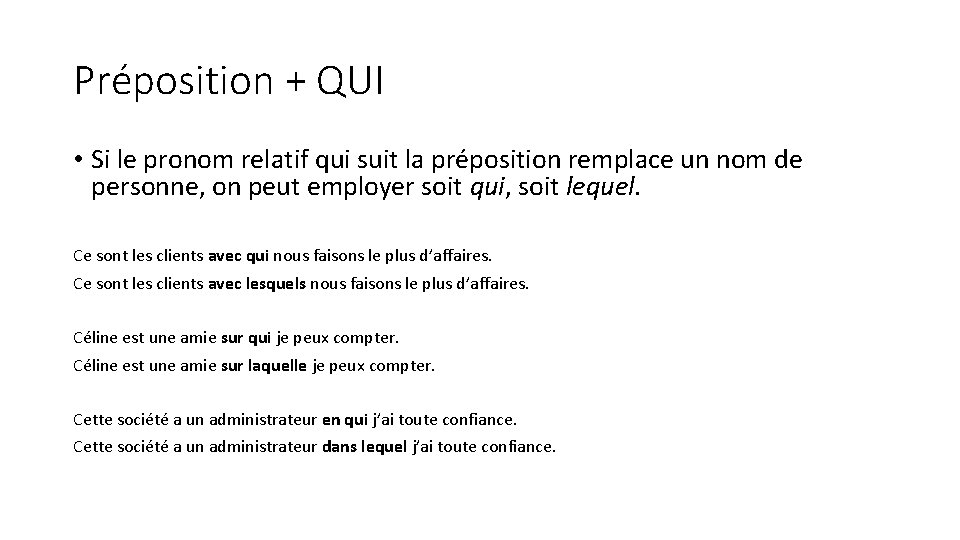 Préposition + QUI • Si le pronom relatif qui suit la préposition remplace un