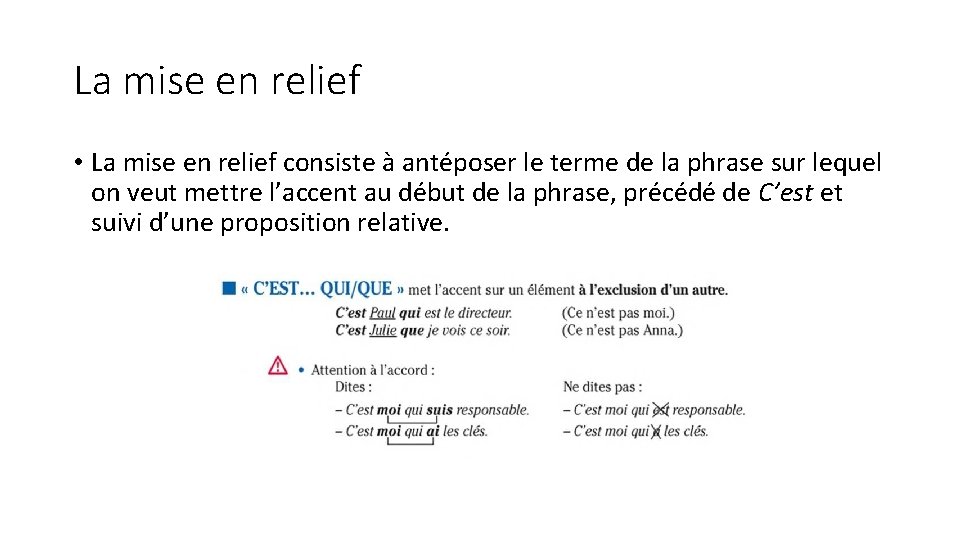 La mise en relief • La mise en relief consiste à antéposer le terme