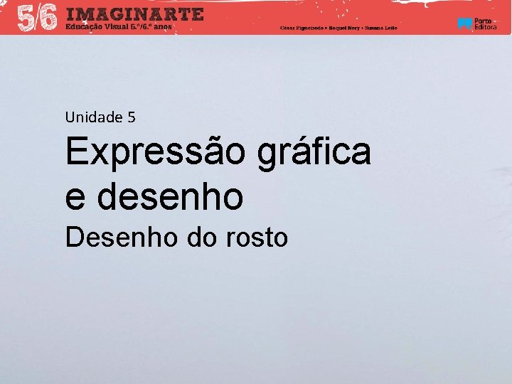 Unidade 5 Expressão gráfica e desenho Desenho do rosto 