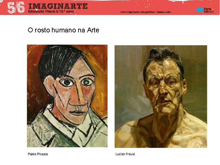 O rosto humano na Arte Pablo Picasso. Lucian Freud. 