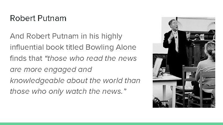 Robert Putnam And Robert Putnam in his highly influential book titled Bowling Alone finds