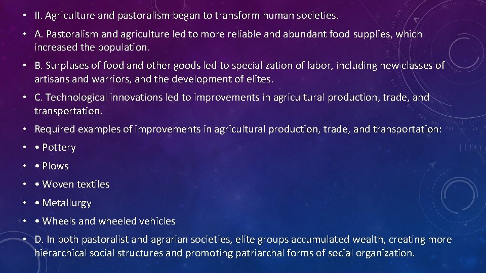  • II. Agriculture and pastoralism began to transform human societies. • A. Pastoralism