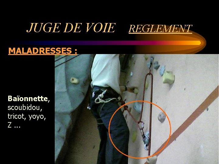 JUGE DE VOIE MALADRESSES : Baïonnette, scoubidou, tricot, yoyo, Z. . . REGLEMENT 