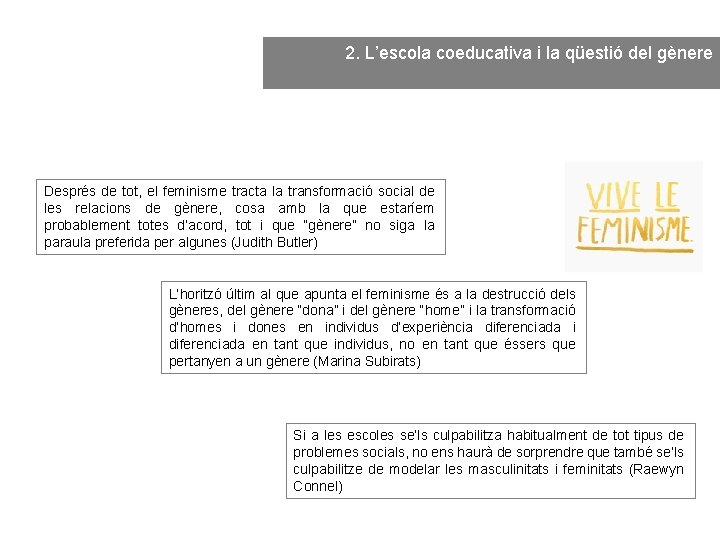 2. L’escola coeducativa i la qüestió del gènere Després de tot, el feminisme tracta