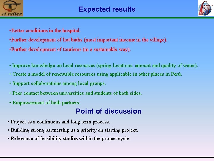 Expected results • Better conditions in the hospital. • Further development of hot baths