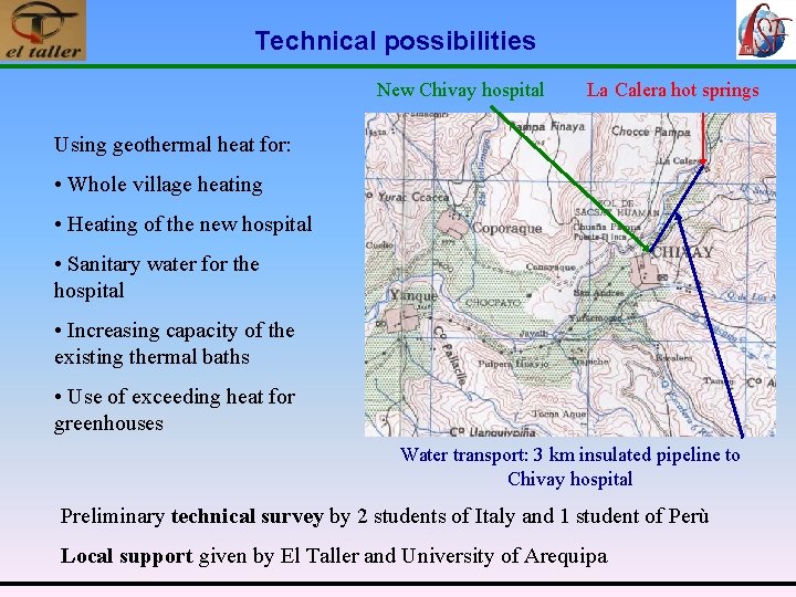 Technical possibilities New Chivay hospital La Calera hot springs Using geothermal heat for: •