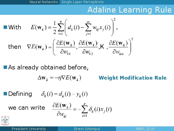 Neural Networks Single Layer Perceptrons Adaline Learning Rule n With then n As already