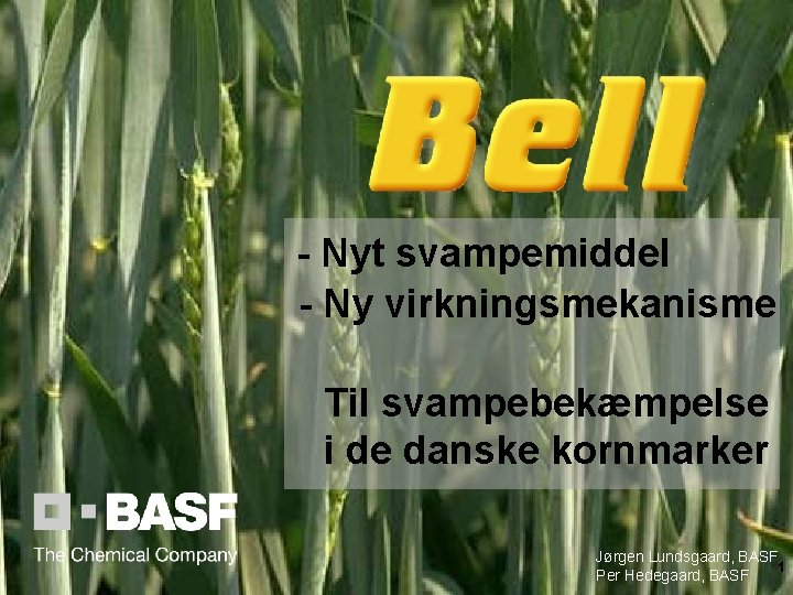 Agricultural Products - Nyt svampemiddel - Ny virkningsmekanisme Til svampebekæmpelse i de danske kornmarker