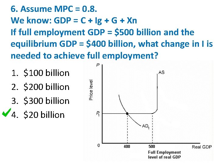 6. Assume MPC = 0. 8. We know: GDP = C + Ig + 6. Assume MPC = 0. 8. We know: GDP = C + Ig +