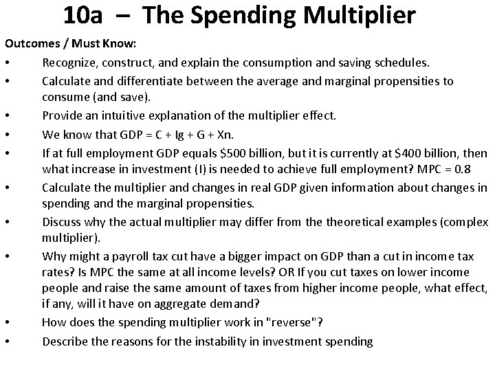 10 a – The Spending Multiplier Outcomes / Must Know: • Recognize, construct, and 10 a – The Spending Multiplier Outcomes / Must Know: • Recognize, construct, and
