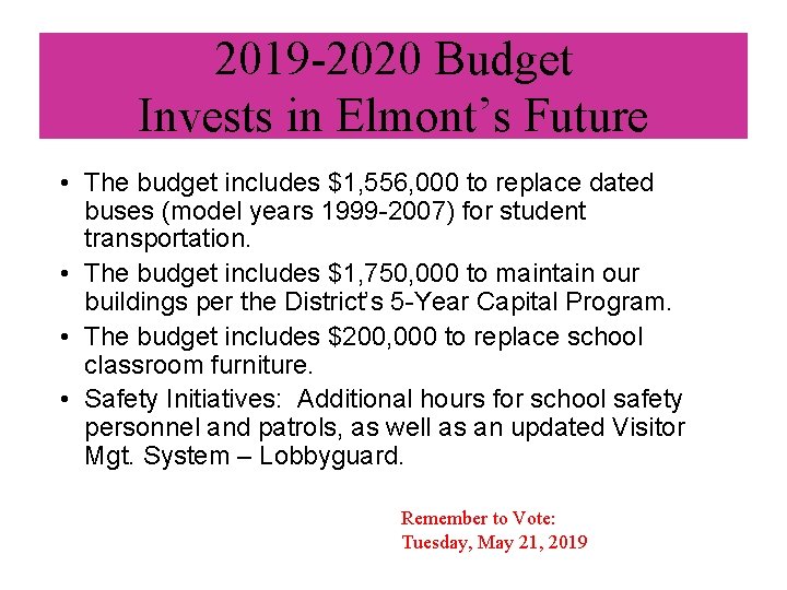2019 -2020 Budget Invests in Elmont’s Future • The budget includes $1, 556, 000