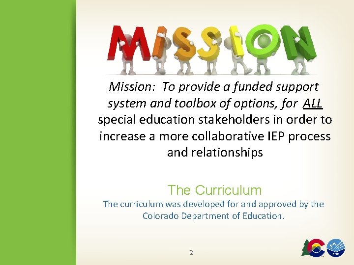 Mission: To provide a funded support system and toolbox of options, for ALL special