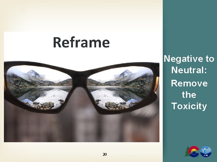Reframe Negative to Neutral: Remove the Toxicity REFRAME 20 